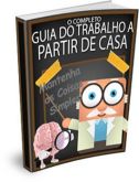 GUIA DEFINITIVO  DE COMO TRABALHAR EM CASA