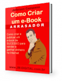 COMO CRIAR UM EEBOOK ARRASADOR !