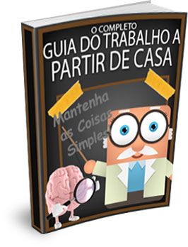 GUIA DEFINITIVO  DE COMO TRABALHAR EM CASA
